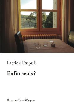 Enfin seuls ? par Patrick Dupuis