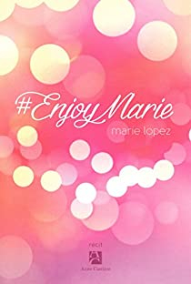 #EnjoyMarie par Marie Lopez