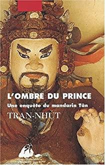 Une enqute du mandarin Tn, tome 2 : L'ombre du prince par Thanh-Van Tran-Nhut