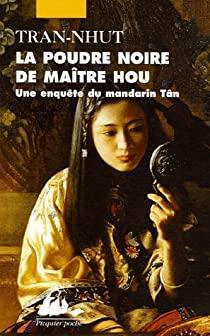 Une enqute du mandarin Tn, tome 3 : La poudre noire de Matre Hou  par Thanh-Van Tran-Nhut