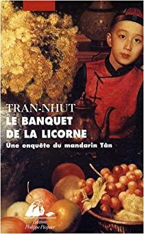 Une enqute du mandarin Tn, tome 7 : Le banquet de la licorne par Thanh-Van Tran-Nhut