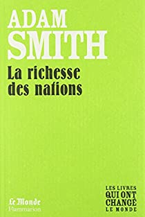 Enqute sur la nature et les causes de la richesse des Nations par Adam Smith