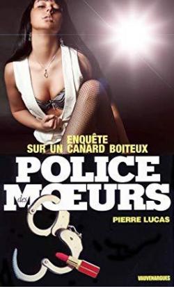 Police des moeurs, tome 89 : Enqute sur un canard boiteux par Pierre Lucas