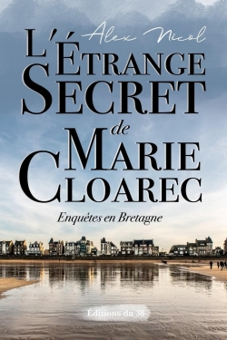 Enqutes en Bretagne, tome 1 : L'trange secret de Marie Cloarec par Alex Nicol