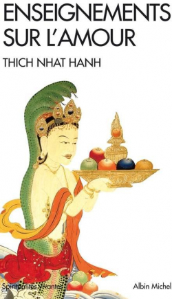 Enseignements sur l'amour par Thich Nhat Hanh