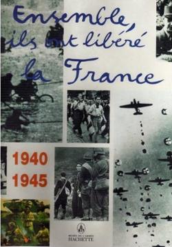 Ensemble, ils ont libr la France (1940-1945) par Muse de l`Arme