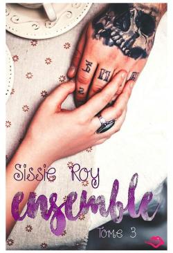 Ensemble, tome 3 par Sissie Roy