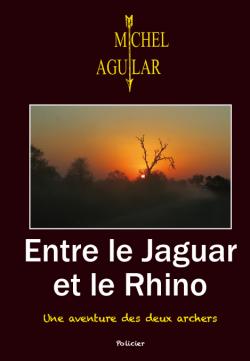 Entre le jaguar et le rhino par Michel Aguilar