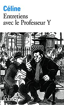 Entretiens avec le professeur Y par Louis-Ferdinand Céline