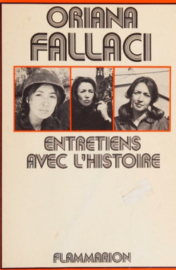 Entretiens avec l\'histoire par Oriana Fallaci