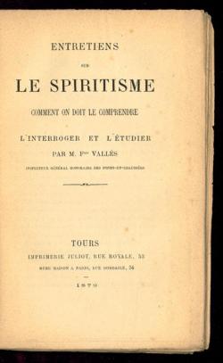 Entretiens sur le spiritisme  comment on doit le comprendre, l'interroger et l'tudier par Franois Valls
