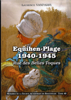 Equihen-Plage, 1940-1945, Rue des Belles Toques par Laurence Vanparis