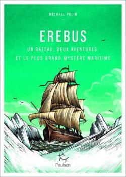 Erebus - Un bateau, deux aventures, et le plus grand mystère maritime par Michael Palin
