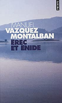 Erec et Enide par Manuel Vzquez Montalbn
