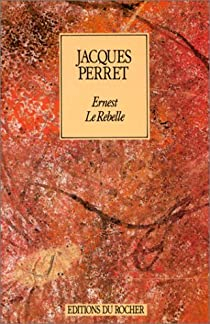 Ernest le rebelle par Jacques Perret