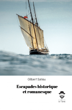 Escapades historique et romanesque par Gilbert Saliou