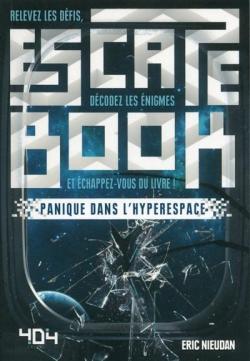 Escape Book : Panique dans l'hyperespace par Eric Nieudan