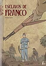Esclavos de Franco par Chesus Calvo Sanz