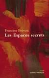 Les Espaces secrets par Francine Prvost