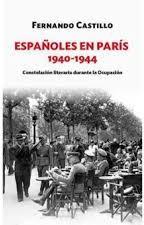 Espaoles en Pars. 1940-1944 par Fernando Castillo