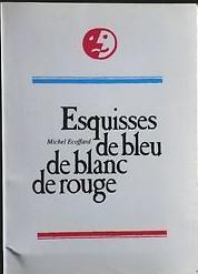 Esquisses de bleu de blanc de rouge par Michel Ecoffard