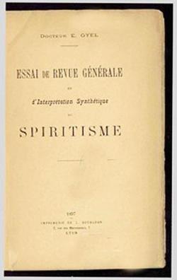 Essai de revue gnrale et d'interprtation synthtique du spiritisme par Gustave Geley