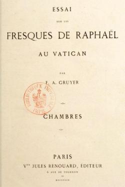 Essai sur les fresques de Raphal au Vatican : Chambres par Franois-Anatole Gruyer