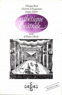 Esthtique Thtrale - Textes De Platon  Brecht par Monique Borie