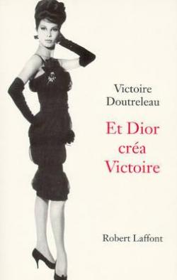 Et Dior cra Victoire par Victoire Doutreleau
