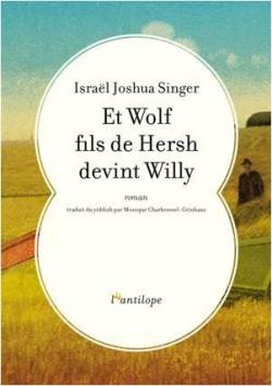 Et Wolf fils de Hersh devint Willy par Isral Joshua Singer