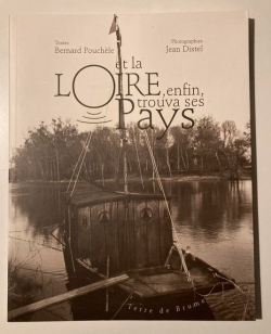 Et la Loire, enfin, trouva ses pays par Bernard Pouchle