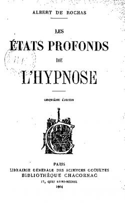 Etats profonds de l'hypnose par Albert de Rochas d'Aiglun