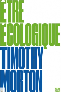 Etre cologique par Timothy Morton