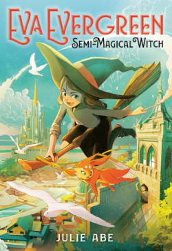 Eva Evergreen, tome 1 : Eva Evergreen, Semi-Magical Witch par Julie Abe