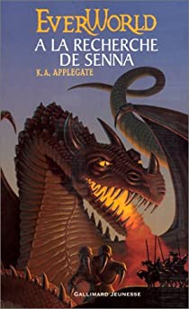 EverWorld, tome 1 : A la recherche de Senna par Katherine A. Applegate