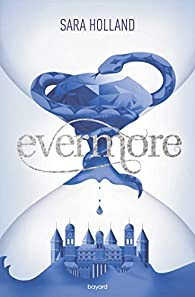 Everless, tome 2 : Evermore par Sara Holland