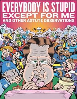 Everybody is stupid except for me par Peter Bagge