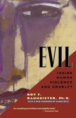 Evil: Inside Human Violence and Cruelty par Roy F. Baumeister