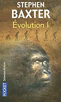 Evolution, tome 1 par Stephen Baxter