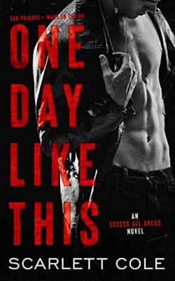 Excess All Areas, tome 1 : One Day Like This par Scarlett Cole