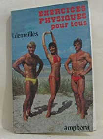 Exercices physiques pour tous  par Lucien Demeills