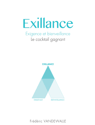 Exilliance : Exigence et bienveillance, le cocktail gagnant par Frdric Vandewalle