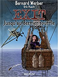 Exit, tome 3 : Jusqu'au dernier souffle par Bernard Werber