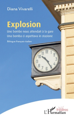 Explosion, une bombe nous attendait  la gare - una bomba ci aspettava in stazione par Diana Vivarelli