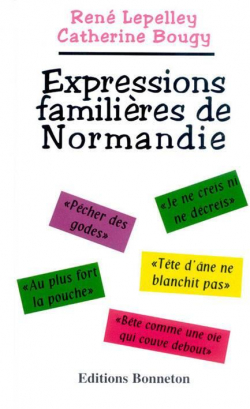 Expressions familires de Normandie par Ren Lepelley