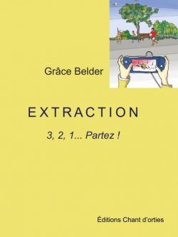 Extraction 3, 2, 1, Partez ! par Grce Belder