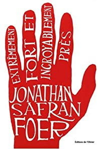 Extrmement fort et incroyablement prs par Jonathan Safran Foer