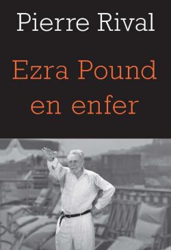 Ezra Pound en enfer par Pierre Rival
