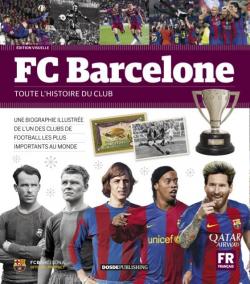 FC Barcelone: Toute l'histoire du club par Dosde 