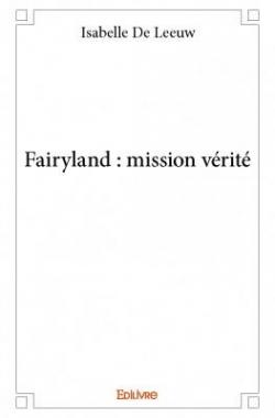 Fairyland : mission vrit par Isabelle de Leeuw